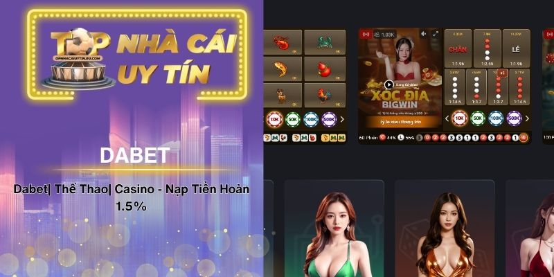 Dabet| Sân Chơi Thể Thao| Casino - Nạp Tiền Hoàn 1.5%