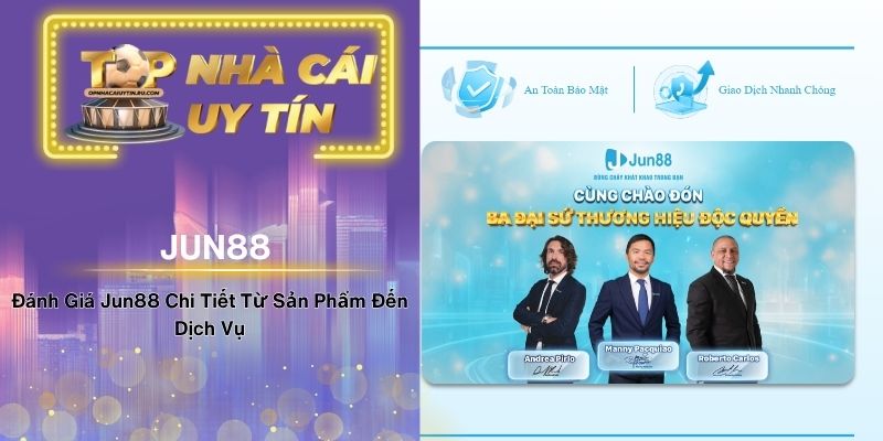 Đánh Giá Jun88 Chi Tiết Từ Sản Phẩm Đến Dịch Vụ